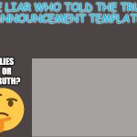 TheLiarWhoToldTheTruth Announcement Template template