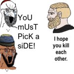 You must pick a side