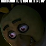 You OK bud? Stage fright? You nervous? Ok cool. | WHEN I HIT MY LITTLE BROTHER A LITTLE TOO HARD AND HE IS NOT GETTING UP | image tagged in chica oops face,memes,fnaf,oh wow are you actually reading these tags,fredbear will eat all of your delectable kids | made w/ Imgflip meme maker