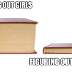 Girls v.s. Boys | FIGURING OUT GIRLS; FIGURING OUT BOYS | image tagged in long book vs short book | made w/ Imgflip meme maker