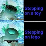 ? | Stepping on a toy; Stepping on lego | image tagged in axolotl drake,stepping on a lego | made w/ Imgflip meme maker