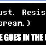 Must Resist Urge To Scream | ME WHEN SOMEONE GOES IN THE URINAL NEXT TO ME | image tagged in must resist urge to scream | made w/ Imgflip meme maker