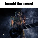 he said the N word