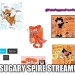 https://imgflip.com/m/SugarySpire | SUGARY SPIRE STREAM! | image tagged in mr orange | made w/ Imgflip meme maker