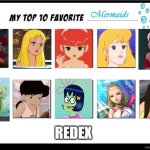 top 10 favorite mermaids redex | image tagged in mermaids redex,mermaid,anime,favorites,beautiful woman,mythology | made w/ Imgflip meme maker