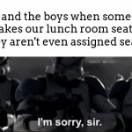 YOU DARE TAKE MY UNOFFICIAL SEAT! | Me and the boys when someone takes our lunch room seats (they aren't even assigned seats): | image tagged in gifs,meme,seats,lunch,me and the boys | made w/ Imgflip video-to-gif maker