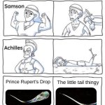 it shatters bullets, yet it explodes into glass shards with the slightest pressure. | Prince Rupert's Drop; The little tail thingy | image tagged in every legend has a weakness | made w/ Imgflip meme maker