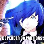 Minato Arisato | EU DEPOIS DE PERDER 30 PARTIDAS SEGUIDAS | image tagged in minato arisato,brazil | made w/ Imgflip meme maker