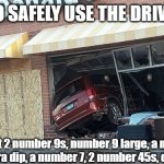 how to safely use the drive thru | HOW TO SAFELY USE THE DRIVE THRU; i want 2 number 9s, number 9 large, a number 6 with extra dip, a number 7, 2 number 45s, one with ch- | image tagged in car crash | made w/ Imgflip meme maker