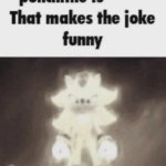 You see the punchline is that makes the joke funny shadow meme
