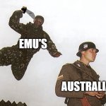 Soldier jump spetznaz | EMU'S; AUSTRALIA | image tagged in soldier jump spetznaz | made w/ Imgflip meme maker
