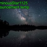 LuminousStar1125 announcement template meme