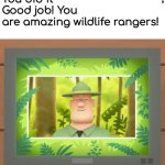 you are amazing wildlife rangers :j
