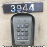 Security | Can you guess the code? | image tagged in keypad,security,numbers,pass code,guess,fun | made w/ Imgflip meme maker