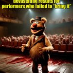 Wocka Wocka won’t cut it | The Silent Hill comedy festival could have devastating results for performers who failed to “bring it” | image tagged in the muppets,fozzie bear,silent hill,we're all doomed,festivus,memes | made w/ Imgflip meme maker
