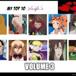 top 10 waifus volume 3 | VOLUME 3 | image tagged in top 10 waifus,waifu,anime meme,pokemon memes,mermaid,beautiful woman | made w/ Imgflip meme maker