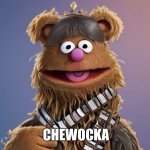 Hero of the Rebellion | CHEWOCKA | image tagged in fozzie bear,star wars,chewbacca,memes,the muppets,obviously | made w/ Imgflip meme maker