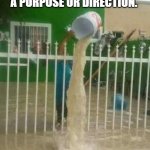 creating content without a purpose or direction.  | CREATING CONTENT WITHOUT A PURPOSE OR DIRECTION. ; A FRUITLESS LABOUR | image tagged in no point | made w/ Imgflip meme maker