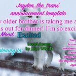 EEEEEEEE | My older brother is taking me and my sis out for dinner! I’m so excited!! Excited; Lucid dreams by juice WRLD | image tagged in jayden_the_trans announcement template | made w/ Imgflip meme maker