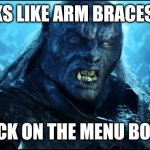 NFA | LOOKS LIKE ARM BRACES ARE; BACK ON THE MENU BOYS! | image tagged in back on the menu | made w/ Imgflip meme maker