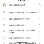 Help I accidentally | WHTA; WHAT | image tagged in help i accidentally | made w/ Imgflip meme maker
