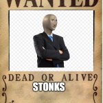 most wated men | STONKS; 999,999,999,999,999,999,999,999,999,999,999 | image tagged in one piece wanted poster template | made w/ Imgflip meme maker