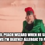 . | THE EVIL PEACH WIZARD WHEN HE SEES ME (HE KNOWS I'M DEATHLY ALLERGIC TO PEACHES) | image tagged in gifs,memes,funny,jack black,peach | made w/ Imgflip video-to-gif maker