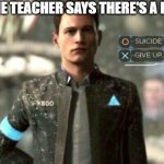 True stor- | WHEN THE TEACHER SAYS THERE'S A POP QUIZ: | image tagged in suicide/ give up,funny,funny memes,fun,relatable,memes | made w/ Imgflip meme maker