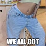 we all got  that one friend we dont want to take out in public | WE ALL GOT
 THAT ONE FRIEND 
WE DONT WANT 
TO TAKE OUT 
IN PUBLIC | image tagged in doja cat,funny,friend,public,crazy,crackhead | made w/ Imgflip meme maker