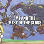 Attack any person, who remind teacher about homework without mercy! | ME AND THE REST OF THE CLASS; SOMEONE WHO REMIND TEACHER ABOUT HOMEWORK | image tagged in teacher,homework,class,memes,funny | made w/ Imgflip meme maker