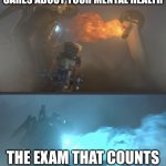 Titan Cameraman meme template: | "OUR SCHOOL REALLY CARES ABOUT YOUR MENTAL HEALTH; THE EXAM THAT COUNTS FOR 80% OF OUR GRADES | image tagged in titan cameraman meme template | made w/ Imgflip meme maker