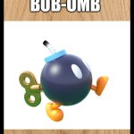 Bob-omb Wood cards | BOB-OMB | image tagged in wood card oc characters | made w/ Imgflip meme maker