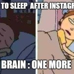 need more sleep | ME GOING TO SLEEP  AFTER INSTAGRAM REELS; BRAIN : ONE MORE | image tagged in rick and morty sleeping meme,school,gaming | made w/ Imgflip meme maker