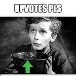 let's see how many of you don't read the title and comment immediately... | UPVOTES PLS | image tagged in beggar,upvote begging,begging,upvotes | made w/ Imgflip meme maker