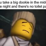 May we take silence for these people | You take a big dookie in the middle of the night and there's no toilet paper: | image tagged in gifs,memes,relatable memes | made w/ Imgflip video-to-gif maker