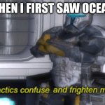 your tactics confuse and frighten me, sir | ME WHEN I FIRST SAW OCEANS 11 | image tagged in your tactics confuse and frighten me sir | made w/ Imgflip meme maker