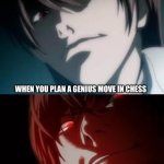 Loser | WHEN YOU PLAN A GENIUS MOVE IN CHESS; AND THEY DO EXACTLY WHAT YOU WANTED THEM TO DO | image tagged in hehe | made w/ Imgflip meme maker