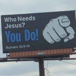 WHO NEED JESUS? meme