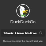 DuckDuckGo | Slavic Lives Matter | image tagged in duckduckgo,slavic | made w/ Imgflip meme maker