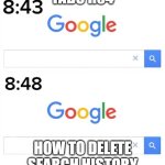 ... | TADC R34; HOW TO DELETE SEARCH HISTORY | image tagged in google before after | made w/ Imgflip meme maker