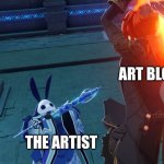 Every artist be like: | ART BLOCK; THE ARTIST | image tagged in random genshin impact photo | made w/ Imgflip meme maker