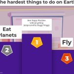 It just depends on luck | Beat Poppy Playtime without getting jumpscared by Huggy Wuggy | image tagged in hardest things to do on earth,memes,poppy playtime,gaming | made w/ Imgflip meme maker