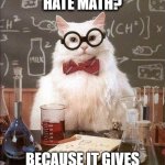 Chemistry Cat | WHY DO PLANTS HATE MATH? BECAUSE IT GIVES THEM SQUARE ROOTS! | image tagged in chemistry cat | made w/ Imgflip meme maker