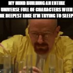 Let me sleep. | MY MIND BUILDING AN ENTIRE UNIVERSE FULL OF CHARACTERS WITH THE DEEPEST LORE (I'M TRYING TO SLEEP): | image tagged in gifs,funny,adhd | made w/ Imgflip video-to-gif maker