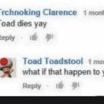 Toad dies