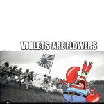 Money. | ARE FLOWERS | image tagged in roses are red,mr krabs,memes,funny | made w/ Imgflip meme maker