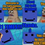 Kean goes to the Salty Spitoon | I beat my twin brother! Yeah, so? Welcome to the Salty Spitoon. How tough are ya? 4,931 TIMES!!! Thanks. :); You can go in, just PLEASE DON'T HURT ME! | image tagged in welcome to the salty spitoon,kean crod | made w/ Imgflip meme maker