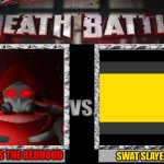 Death battle | MEPIOS THE REDHOOD; SWAT SLAYER | image tagged in death battle,mepios | made w/ Imgflip meme maker
