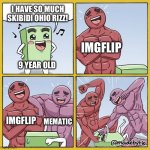 I have no faith in gen alpha anymore | I HAVE SO MUCH SKIBIDI OHIO RIZZ! IMGFLIP; 9 YEAR OLD; IMGFLIP; MEMETIC | image tagged in guy getting beat up | made w/ Imgflip meme maker