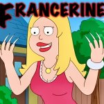 Weapon F | F; RANCERINE | image tagged in francine smith,american dad,memes,wolverine,xmen,multiverse | made w/ Imgflip meme maker